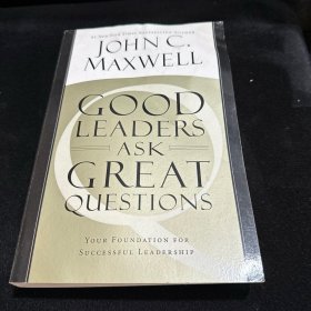 Good Leaders Ask Great Questions: Your Foundation For Successful... (International)