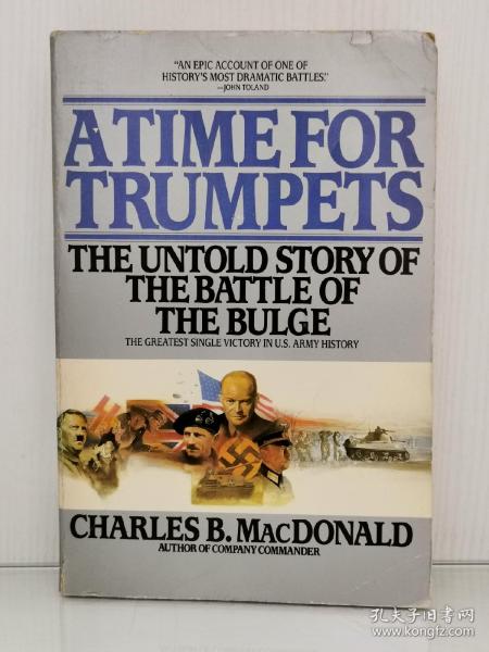 《阿登战役史》   A Time for Trumpets: The Untold Story of the Battle of the Bulge by Charles B. MacDonald （二战史）英文原版书