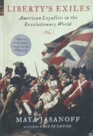 英文原版 Liberty's Exiles: American Loyalists in the Revolutionary World
