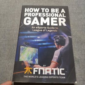 HOW TO BE A PROFESSIONAL GAMER