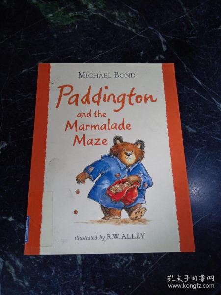 Paddington and the Marmalade Maze “小熊帕丁顿-经典图画故事第二辑”园林篇之《小熊帕丁顿与橘子酱迷宫》