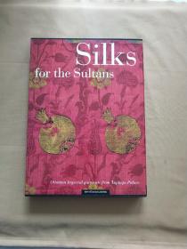 Silks for the Sultans：Ottoman Imperial garments from TOPKAPI PALACE 苏丹的丝绸：来自土耳其的奥斯曼帝国服装（英文原版 精装 8开 有外盒）