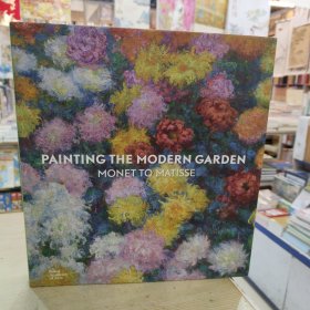 Painting the Modern Garden: Monet to Matisse《描绘现代花园: 从莫奈到马蒂斯》