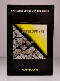 《没有破坏的发展：印度的纺车经济学》Development Without Destruction : Economics of the Spinning Wheel by Nandini Joshi（印度研究）英文原版书