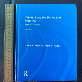 Criminal justice policy and planning theory theories thoughts ideas university 英文原版精装