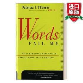 Words Fail  Me：What Everyone Who Writes     Should Know about Writing