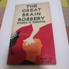 the great brain robbery studies in evolution