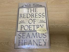 （初版）The Redress of Poetry  希尼《诗歌的纠正》，诺贝尔文学奖得主， 黄灿然：事实上他可能是继艾略特之后最完整意义上的英语诗人批评家。精装，美版第一版