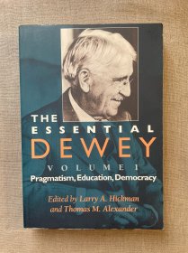 The Essential Dewey, Volume 1: Pragmatism, Education, Democracy 约翰·杜威文集【印第安纳大学出版社，英文版大16开】