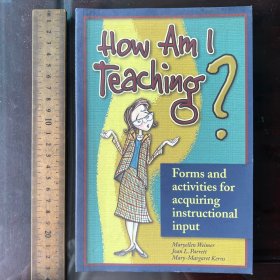 HOW AM I TEACHING art of forms and activities for acquiring instructional input 英文原版