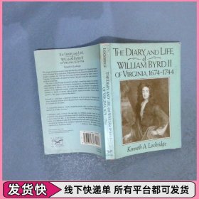 THE DIARY AND LIFE OF WILLIAM BYRD II OF VIRGINIA 1674-1744 1674-1744年弗吉尼亞威廉·伯德二世的日記與生平