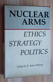 英文书 Nuclear Arms: Ethics, Strategy, Politics First Edition by James Woolsey (Editor)