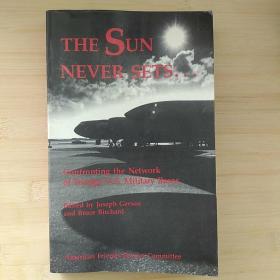 英文原版书 The Sun Never Sets: Confronting the Network of Foreign United States Military Bases Paperback – 1991 by Joseph Gerson, Bruce Birchard