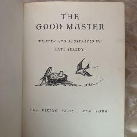 The Good Master（好主顾 数十幅插图作品含彩印 有签名 精装厚纸  流行发行11版 字体清晰 阅读舒适 21*15.5 麦克米伦英文版）