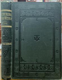 1879年Thackeray《Catherine: A Story》 《Men's Wives》《The Bedford-Row Conspiracy》三卷合一册， 萨克雷自绘插图，英文原版，布面精装，版画插图