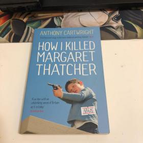 How I Killed Margaret Thatcher