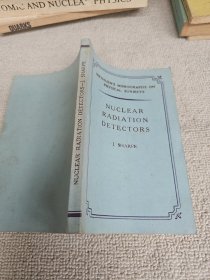 NUCLLEAR RADIATION DETECTORS 核子辐射探测器 武汉大学物理系教研室主任黄景宁签名藏书