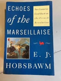 Echoes of the Marseillaise: Two Centuries Look Back on the French Revolution 英文原版