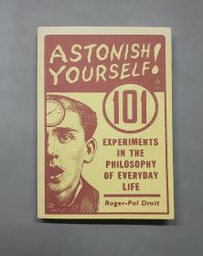 （进口英文原版）Astonish Yourself: 101 Experiments in the Philosophy of Everyday Life