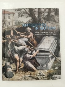 正版精裝 Antiquities in Motion: From Excavation Sites to Renaissance Collections