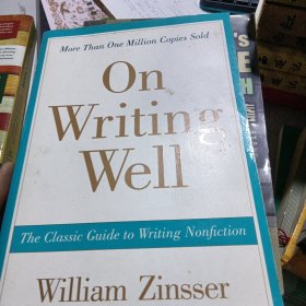 On Writing Well, 30th Anniversary Edition：The Classic Guide to Writing Nonfiction