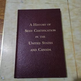 A History of Seed Certification In The United Statel And Canada