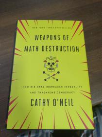 Weapons of Math Destruction：How Big Data Increases Inequality and Threatens  Democracy