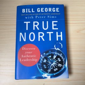 True North：Discover Your Authentic Leadership（真北：发现你真正的领导力）精装