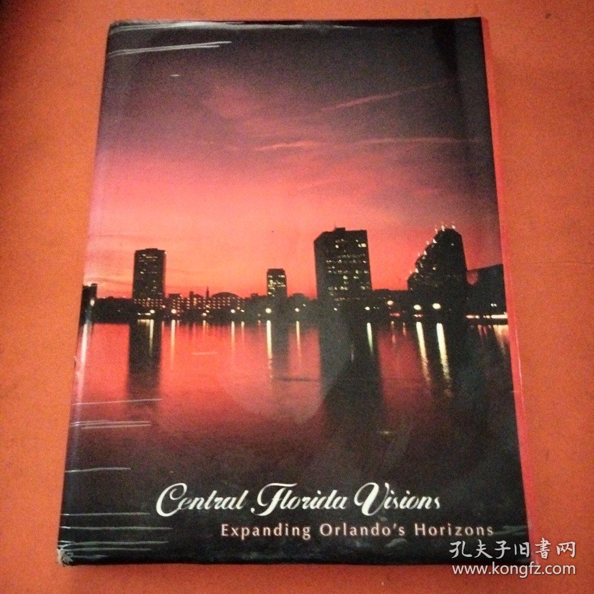 Central Florida Visions Expanding Orlando's Horizo（硬精装）