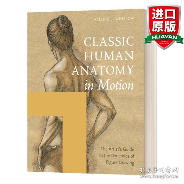 Classic Human Anatomy：The Artist's Guide to Form, Function, and Movement