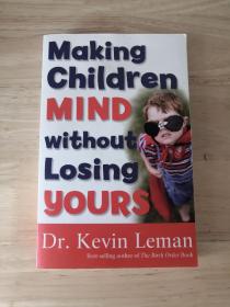 Making Children Mind without Losing Yours 让孩子在意的同时又不遗漏你的关注点 凯文·莱曼博士 育儿 英文