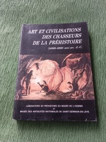 ART ET CIVILISATIONS DES CHASSEURS DE LA PREHISTOIRE