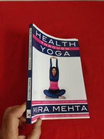 Health Through Yoga: Simple routines, inspiring readings ...   （ 16开  ） 【详见图】