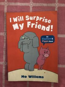 I Will Surprise My Friend!