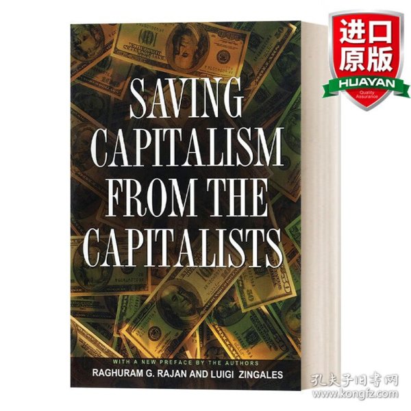 Saving Capitalism from the Capitalists：Unleashing the Power of Financial Markets to Create Wealth and Spread Opportunity