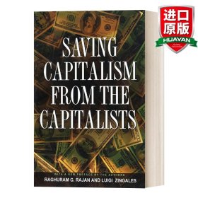 Saving Capitalism from the Capitalists：Unleashing the Power of Financial Markets to Create Wealth and Spread Opportunity