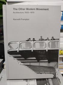 Kenneth Frampton肯尼斯-弗兰普顿（另一种现代建筑运动1920—1970The Other Modern Movement）