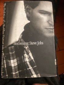 Becoming Steve Jobs：The Evolution of a Reckless Upstart into a Visionary Leader