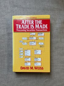 After the Trade is Made: Processing Securities Transactions, 2nd Edition 交易完成之后：处理证券交易 第二版 戴维·M.韦斯【英文版，精装】