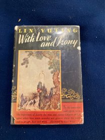 林语堂英文系列作品，1940年英文版毛边本《With Love and Irony（讽颂集）》精装, 赛珍珠作序，每一章节前有精美插图，带书衣