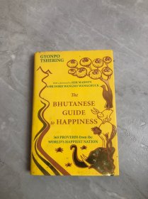 The Bhutanese Guide to Happiness: 365 Proverbs from the World?s Happiest Nation（英文原版）