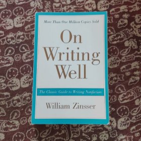 On Writing Well, 30th Anniversary Edition：The Classic Guide to Writing Nonfiction 你不知道将来有多好