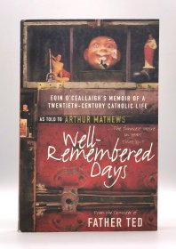 Well-Remembered Days : Eoin O'Ceallaigh's Memoir of a Twentieth-Century Catholic Life by Arthur Mathews 英文原版书