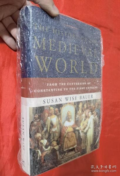 The History of the Medieval World：From the Conversion of Constantine to the First Crusade