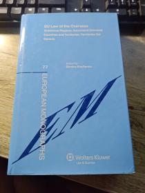 EU Law of the Overseas: Outermost Regions, Associated Overseas Countries and Territories, Territories Sui Generis (European Monographs)