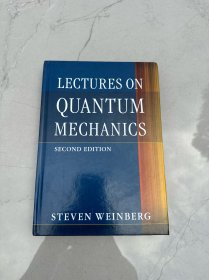 Lectures on Quantum Mechanics 第二版 精装 ，作者:steven weinberg 温伯格 Cambridge University Press ISBN :9781107111660