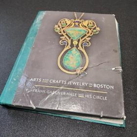 Arts and Crafts Jewelry in Boston: 波士顿工艺品珠宝首饰设计书Frank Gardner Hale and His Circle_