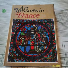 Art Treasures in France:Monuments,Masterpieces, Commissions and Collections