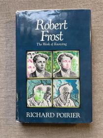 Robert Frost: The Work of Knowing 罗伯特·弗罗斯特：领悟的技艺【牛津大学出版社精装本，英文版】馆藏书