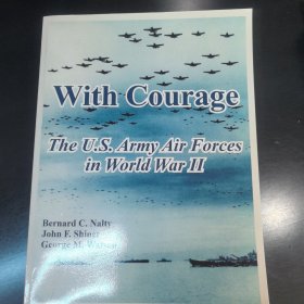 With courage The U.S. Army Air Forces in WorId War I I